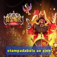 otampadabola ao vivo